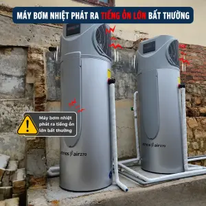 Máy bơm nhiệt phát ra tiếng ồn lớn bất thường: Nguyên nhân, Cách khắc phục, Lưu ý & Gợi ý đơn vị uy tín